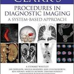 Clark’s Procedures in Diagnostic Imaging A System-Based Approach 2020 PDF