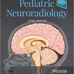 Diagnostic Imaging Pediatric Neuroradiology 3e 2020 – EPUB