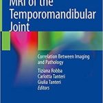 MRI of the Temporomandibular Joint Correlation Between Imaging and Pathology 1st ed. 2020 Edition PDF