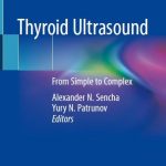 Thyroid Ultrasound, From Simple to Complex Springer 2019 PDF
