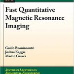 2020 Fast Quantitative Magnetic Resonance Imaging