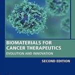 Biomaterials for Cancer Therapeutics Evolution and Innovation 2nd 2020 Original PDF