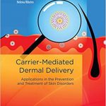 Carrier-Mediated Dermal Delivery Applications in the Prevention and Treatment of Skin Disorders, 1ed
