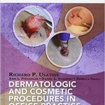 Dermatologic and Cosmetic Procedures in Office Practice 2012