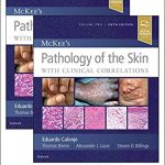 McKee’s Pathology of the Skin 2020