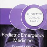 Pediatric Emergency Medicine Illustrated Clinical Cases 2019