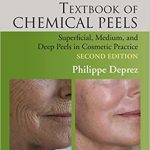 Textbook of Chemical Peels Superficial, Medium, and Deep Peels in Cosmetic Practice, 2ed 2017
