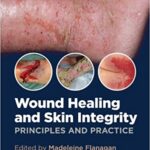 Wound Healing and Skin Integrity Principles and Practice