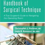 Handbook of Surgical Technique A True Surgeon’s Guide to Navigating