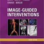 Image-Guided Interventions Expert Radiology Series 3e 2021 – Full Pages PDF+Videos