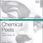 Chemical Peels PROCEDURES IN COSMETIC DERMATOLOGY (THIRD EDITION) 20211