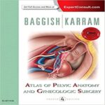 Baggish’s Atlas of Pelvic Anatomy and Gyncecologic Surgery