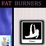 FAT BURNERS