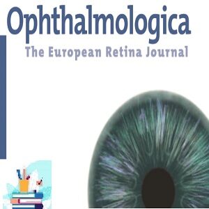 Ophthalmologica 2022 Full Archives TRUE PDF at 30€