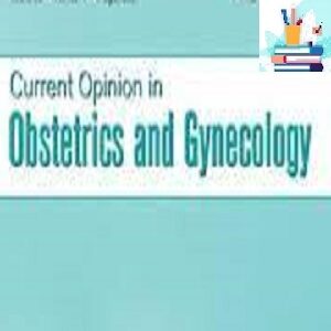 Current Opinion in Obstetrics & Gynecology 2022 Full Archives TRUE PDF at 30€