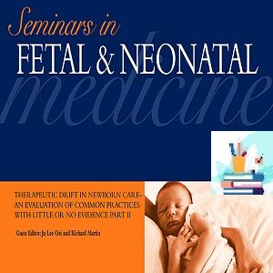 Seminars in Fetal and Neonatal Medicine 2022 Full Archives TRUE PDF at €30