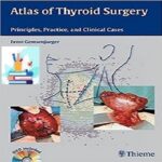 Atlas of Thyroid Surgery Principles Practice and Clinical Cases 1ed PDF+Video at 1€
