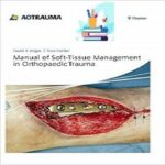 Manual of Soft-Tissue Management in Orthopaedic Trauma 1ed PDF+Video at 2€