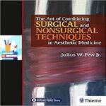 The Art of Combining Surgical and Nonsurgical Techniques in Aesthetic Medicine 1ed PDF+Video at 1€