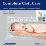 Complete Cleft Care Cleft and Velopharyngeal Insuffiency Treatment in Children 1ed PDF+Videos at 2€
