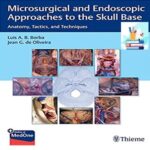 Microsurgical and Endoscopic Approaches to the Skull Base Anatomy Tricks and Techniques