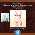 Wall Breast and Body Contouring Video Library Volume 1