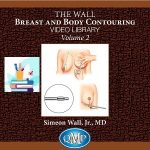 Wall Breast and Body Contouring Video Library Volume 2