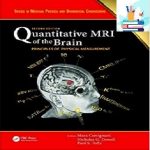 Quantitative MRI of the Brain Principles of Physical Measurement 2ed
